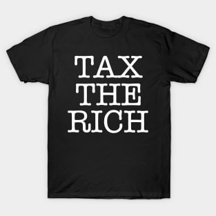 TAX THE RICH (text only) (ghost version) T-Shirt